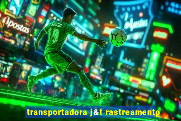 transportadora j&t rastreamento